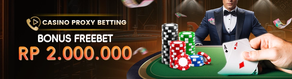 BONUS FREEBET 2jt CASINO PROXY BET